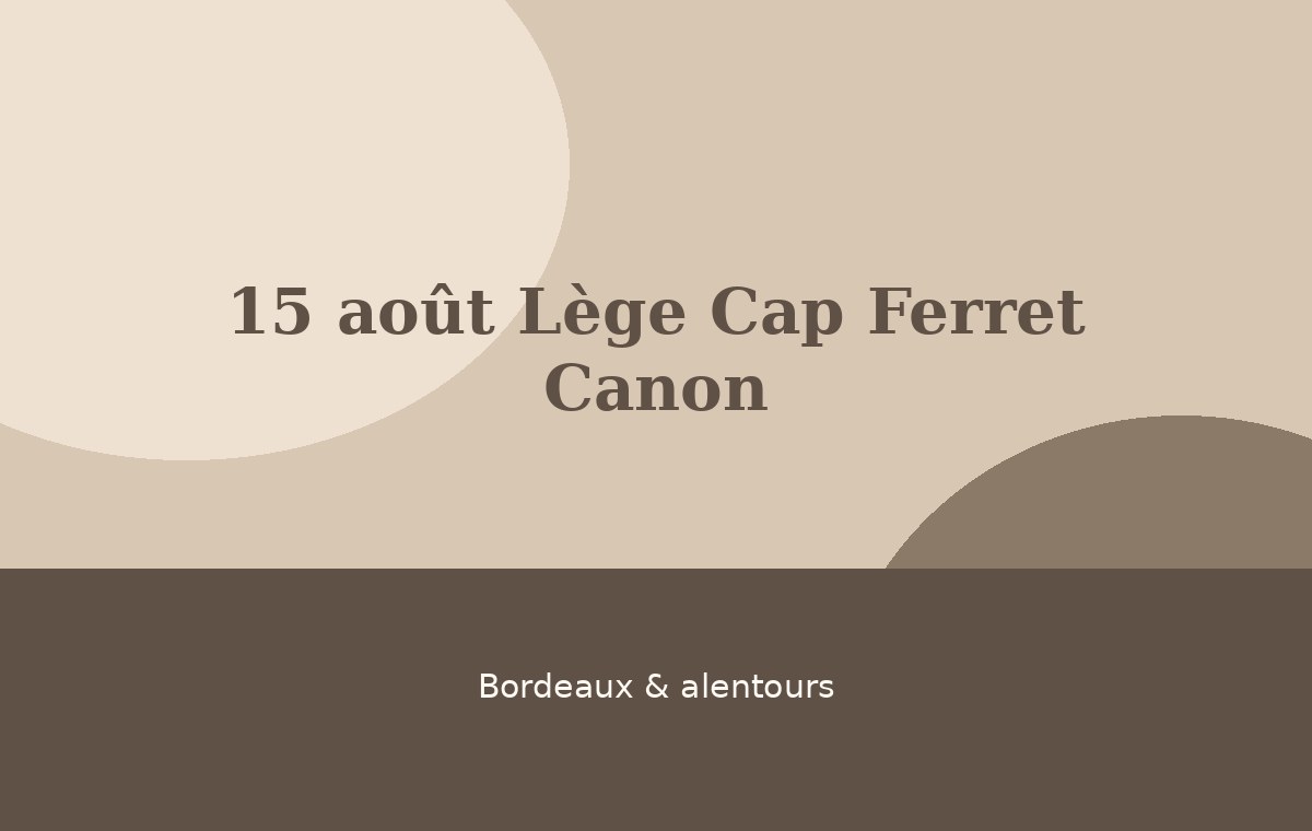 15 août Lège Cap Ferret Canon