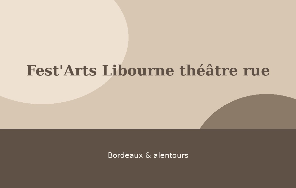 Fest'Arts Libourne théâtre rue
