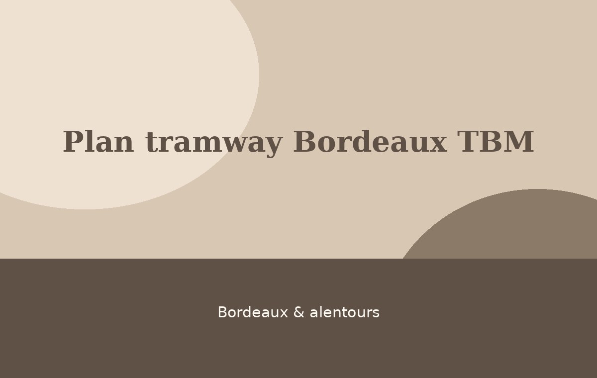 Plan tramway Bordeaux TBM